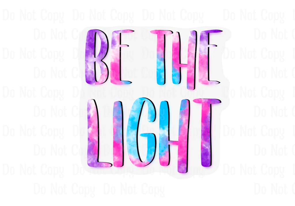 BE THE LIGHT