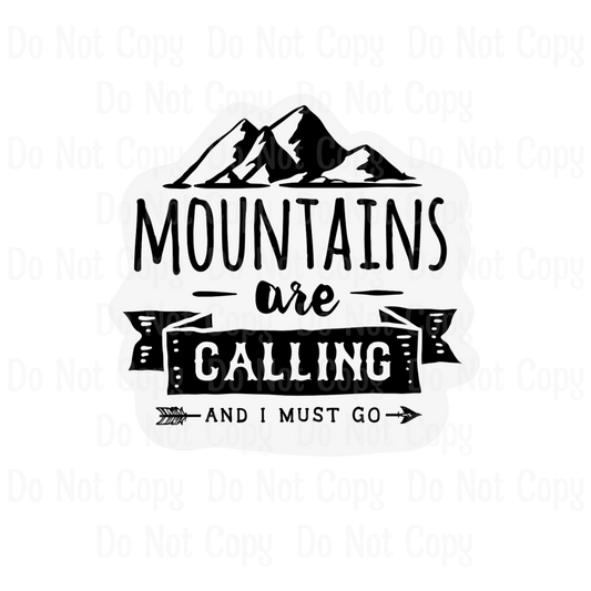MOUNTAINS ARE CALLING AND I MUST GO - BLACK