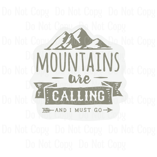 MOUNTAINS ARE CALLING AND I MUST GO - GRAY