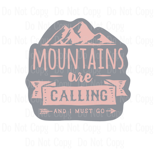 MOUNTAINS ARE CALLING AND I MUST GO - PINK