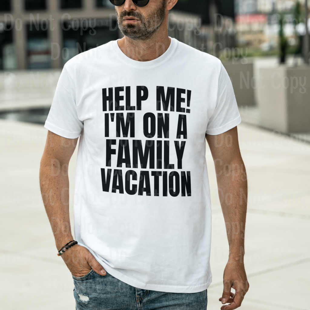 Help Me Im On A Family Vacation Dtf Transfers