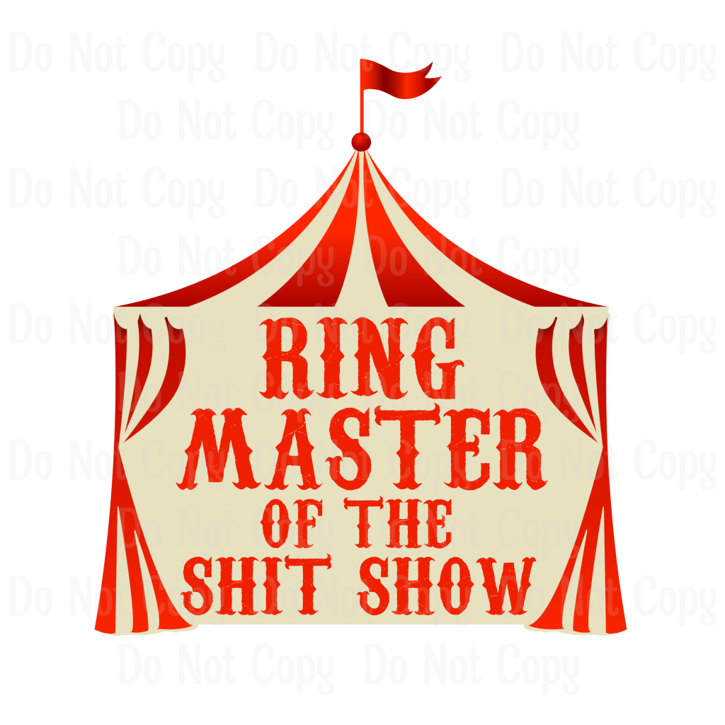 Ring Master Of The Shit Show