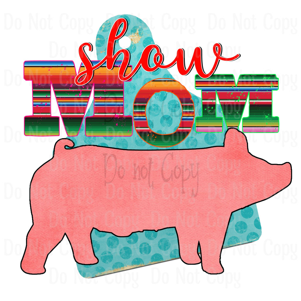 Show Mom - Ear Tag Pig Sublimation Print Transfers