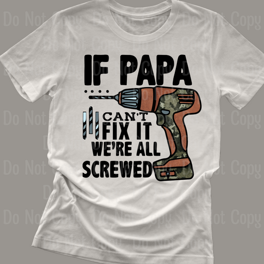 If Papa Cant Fix It.... Dtf Transfers