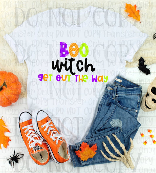 Boo Witch Get Out The Way - Sublimation Print Transfers