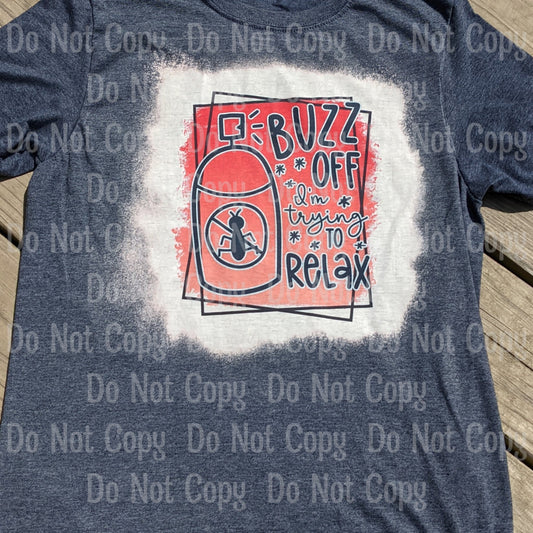 Buzz Off Im Trying To Relax - Sublimation Print Transfers