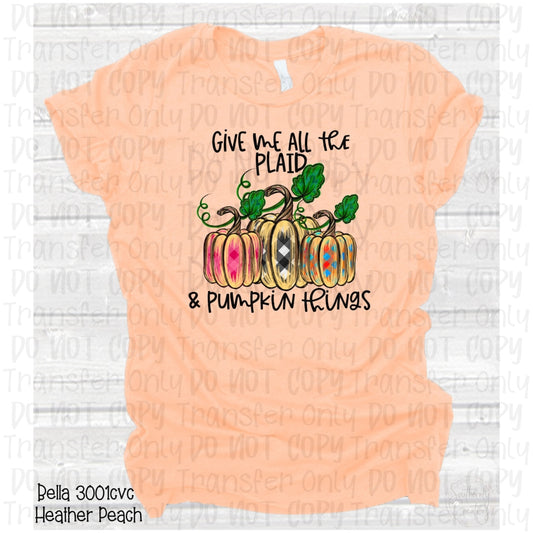 Give Me All Of The Plaid And Pumpkin Things - Sublimation Print Transfers