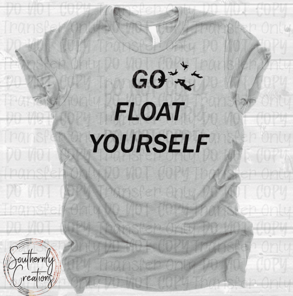 Go Float Yourself - Sublimation Print Transfers