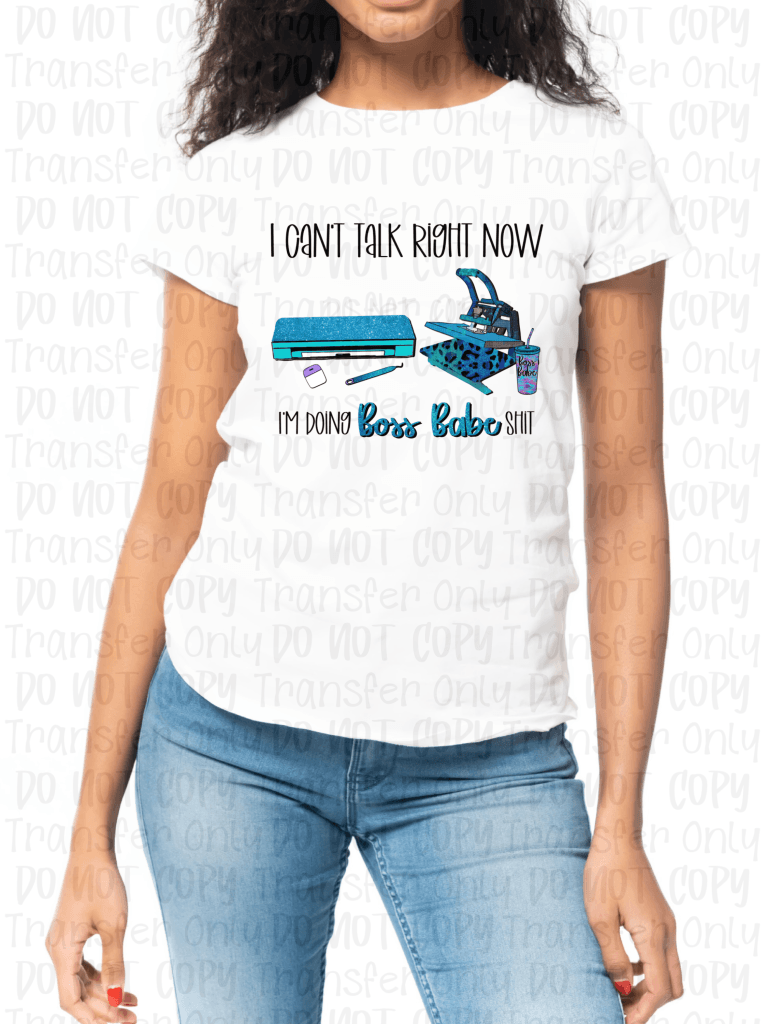 I Cant Talk Right Now... Im Doing Boss Babe Shit (Cameo) - Sublimation Print Transfers