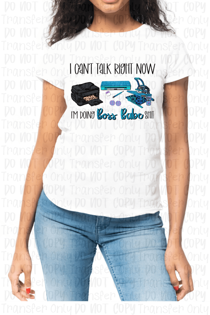 I Cant Talk Right Now... Im Doing Boss Babe Shit (Sub & Cameo) - Sublimation Print Transfers