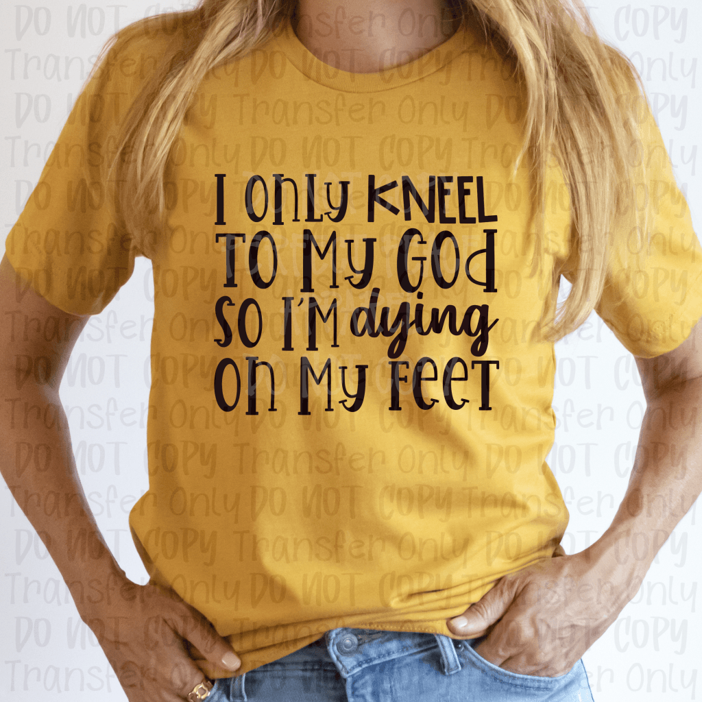 I Only Kneel To My God - Sublimation Print Transfers