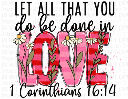 Let All That You Do Be Done In Love - Sublimation Print
