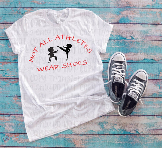 Not All Athletes Wear Shoes - Sublimation Print Transfers