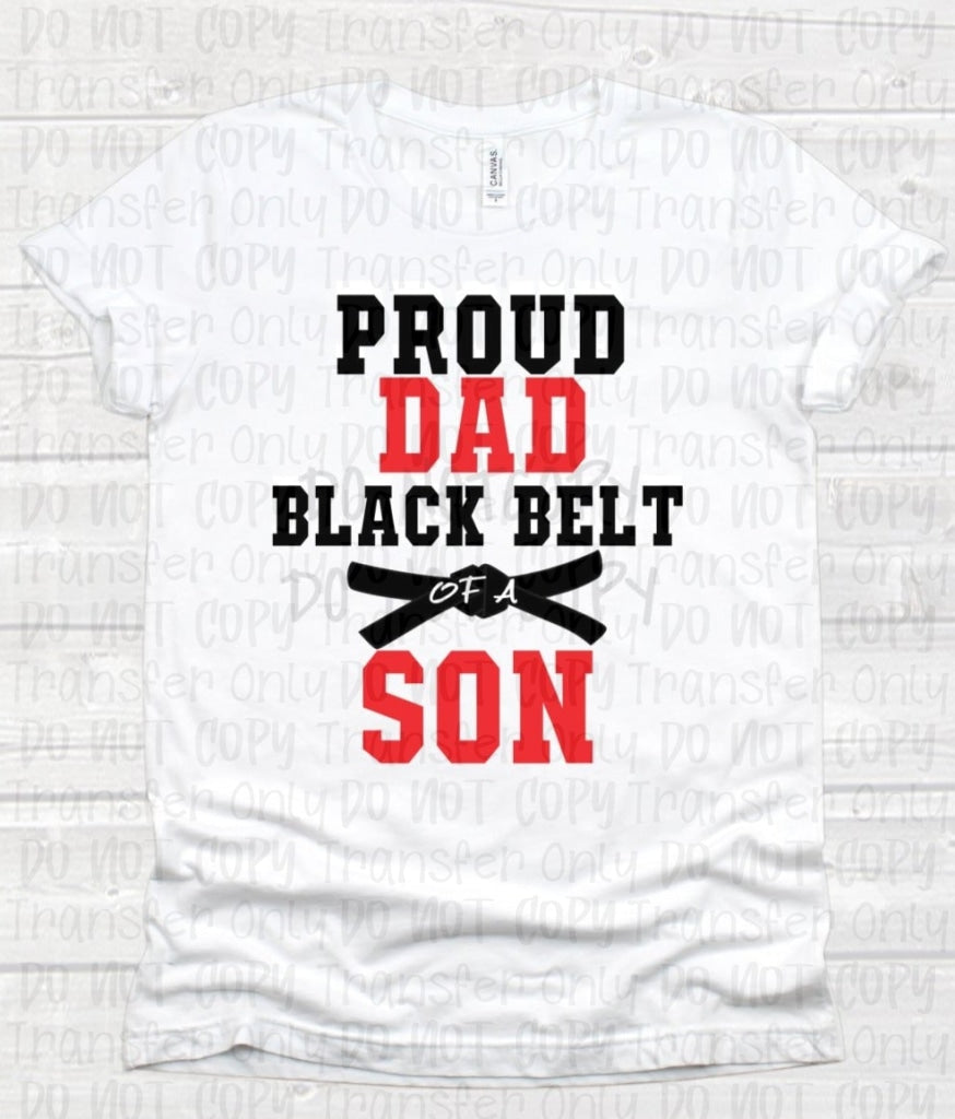 Proud Dad Black Belt Son - Sublimation Print Transfers