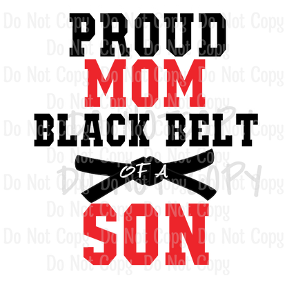 Proud Mom Black Belt Son - Sublimation Print Transfers
