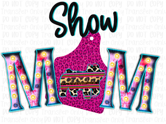 Show Mom - Pig Sublimation Print Transfers