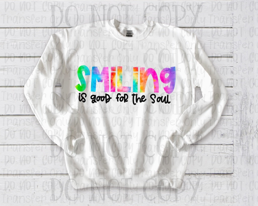 Smiling Is Good For The Soul - Sublimation Print Transfers