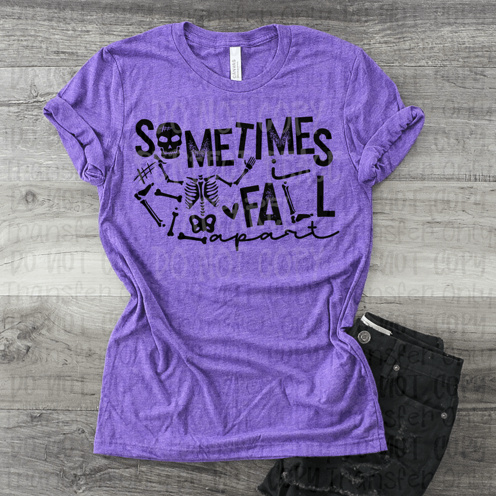 Sometimes I Fall Apart - Sublimation Print Transfers