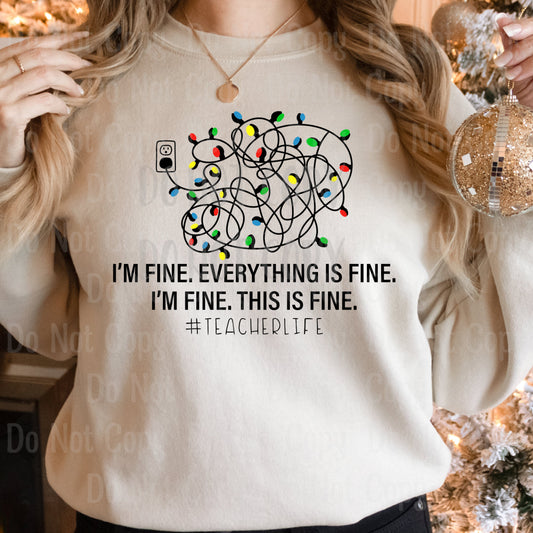 Im Fine. Everything Is This #teacher Life. Christmas Lights Screen Print Transfers