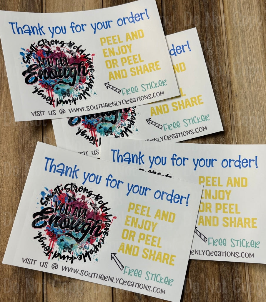 Thank You For Your Order - Free Sticker You Are Enough