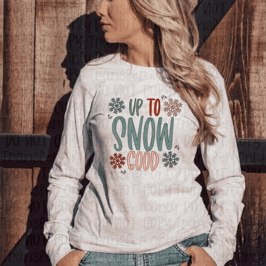 Up To Snow Good - Sublimation Print Transfers