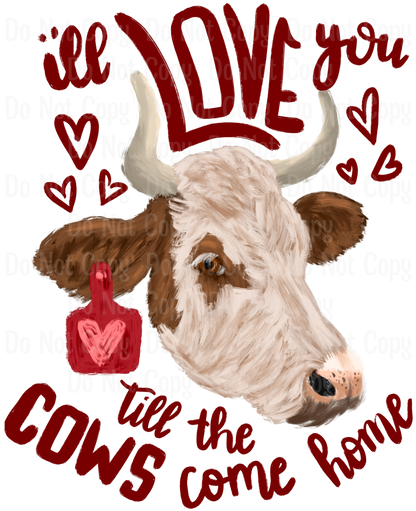 Valentines Cow - Ill Love You Till The Cows Come Home
