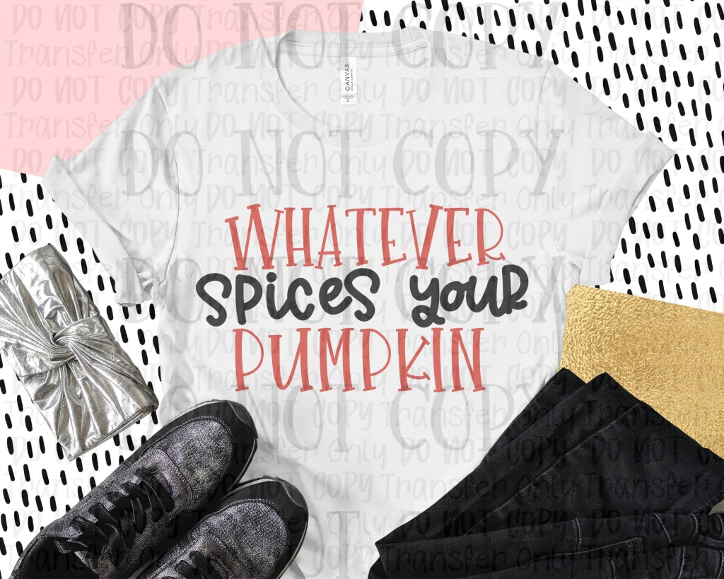 Whatever Spices Your Pumpkin - Sublimation Print Transfers