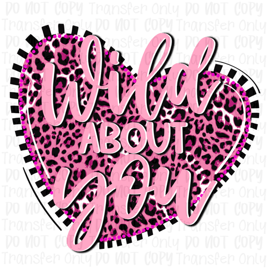 Wild About You - Sublimation Printed Transfer